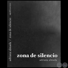 ZONA DE SILENCIO - Autor: ADRIANA ALMADA - Año 2005